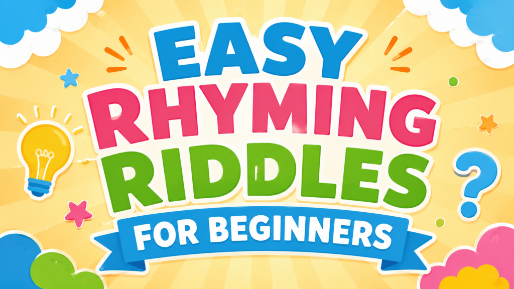 Easy Rhyming Riddles for Beginners